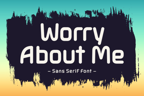 Worry About Me: A Chic Sans Serif Font for Branding